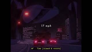 NF - Time  [slowed & reverbed]