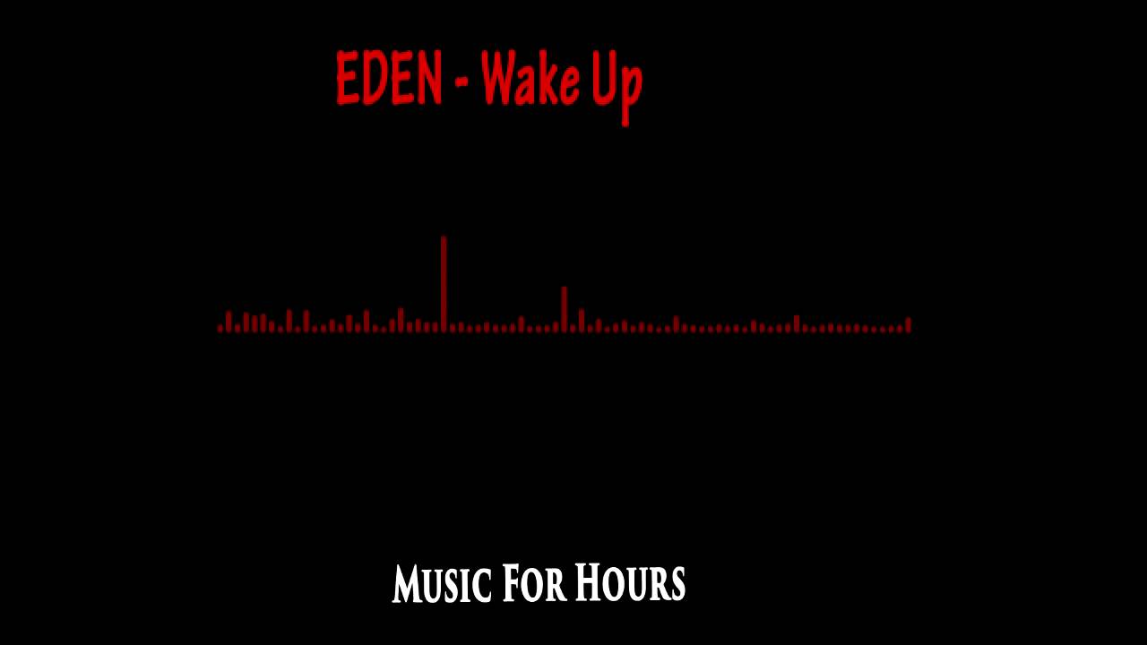 EDEN Wake Up 10 Hours YouTube eden-wake-up-10-hours-youtube