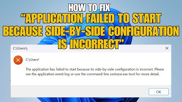 Fix “Application Failed to Start Because Side-by-Side Configuration Is Incorrect” in Windows 10/11