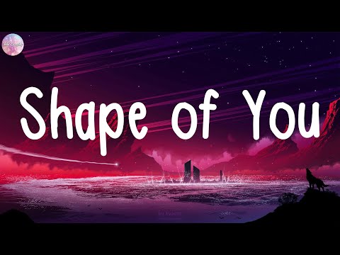 Ed Sheeran, Shape of You (Lyrics) Taylor Swift, Sam Smith, The Kid Laroi…