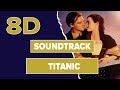 Titanic - My Heart Will Go On 🎧 (8D SOUNDTRACK) 🎧