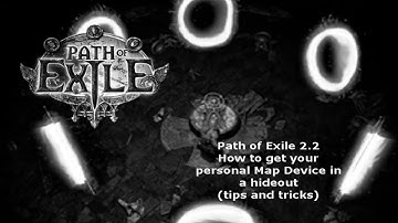 [OUTDATED] PATH OF EXILE | HOW TO GET YOUR PERSONAL MAP DEVICE IN A HIDEOUT!