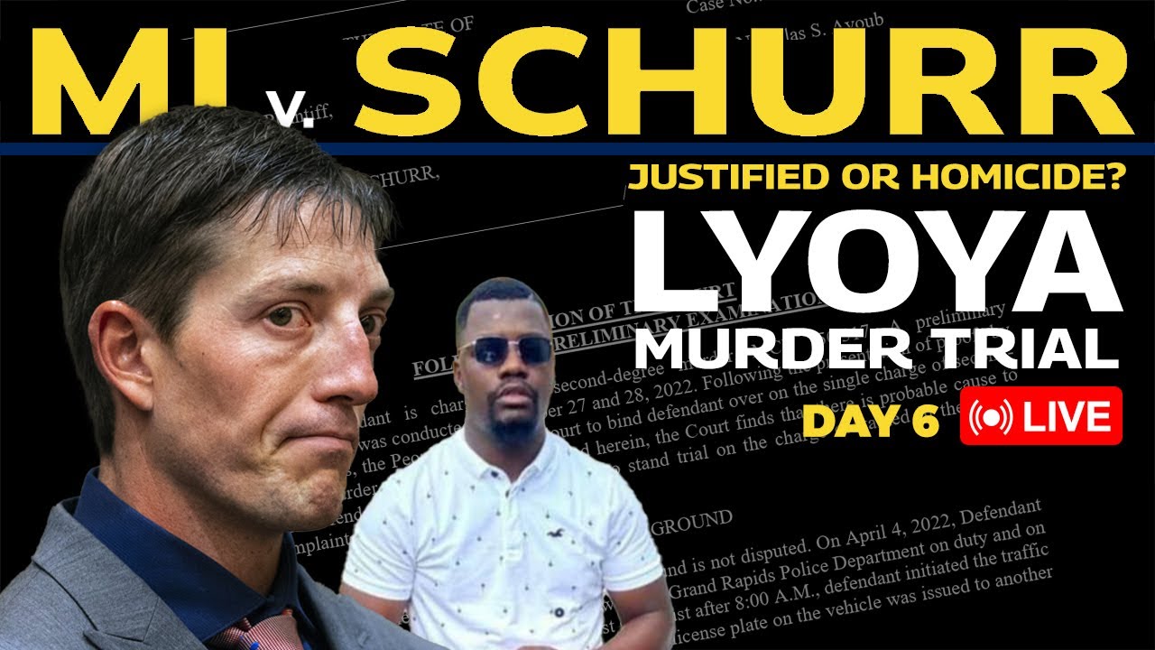 LIVE: MI v. Schurr - Justified or Homicide? Patrick Lyoya Murder Trial ...