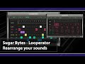 Sugar bytes  looperator
