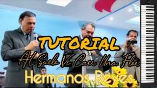 Video thumbnail of "TUTORIAL AL SUELO VI CAER UNA FLOR |LOS HERMANOS REYES"