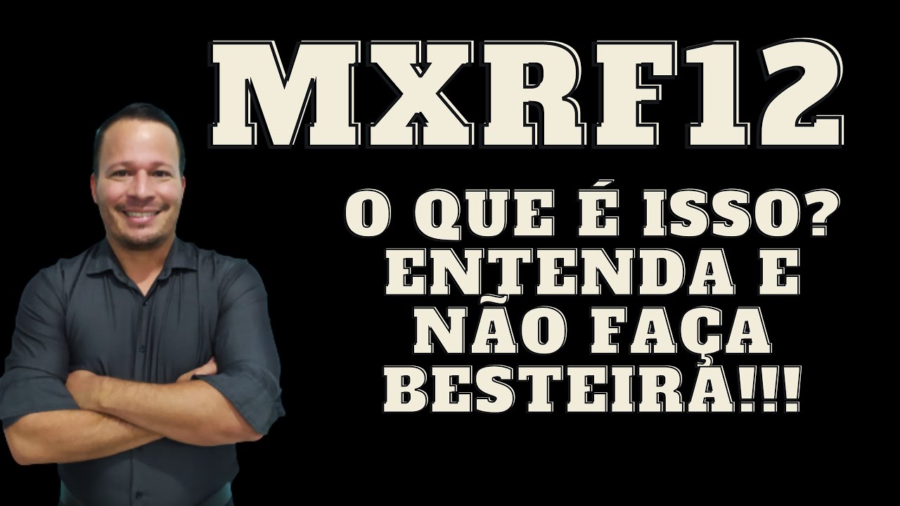 MXRF12, cuidado, não compre sem saber o que é!!!