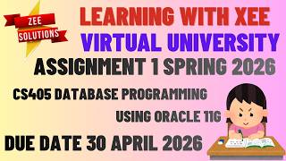 CS405 Database Programming using Oracle 11g Assignment 1 Spring 2026 Virtual University of Pakistan