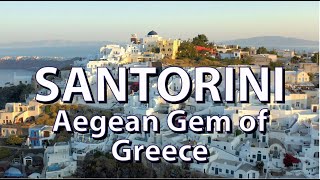 SANTORINI - Aegean Gem of Greece