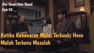 OUR UNWRITTEN SEOUL EPS.10// KISAH RAHASIA SAUDARA KEMBAR YANG BERTUKAR TEMPAT #alurcerita #kdrama 