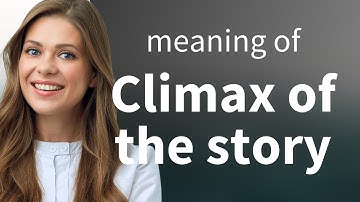 Understanding the Climax in a Story