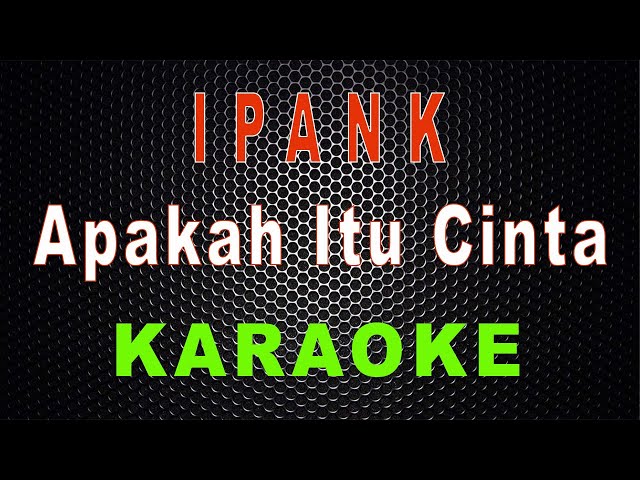 Ipank - Apakah Itu Cinta (Karaoke) | LMusical class=