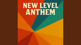 New Level Anthem