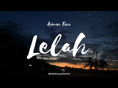 Lelah - Aiman Tino