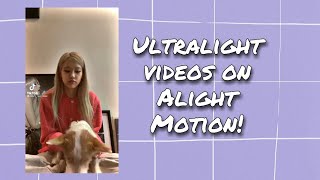 how to make ultralight videos on alight motion? screenshot 5