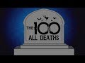 The 100 All Character Deaths (S1 - S6)