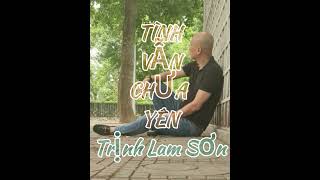 Tình Vẫn Chưa Yên - Trịnh Lam Sơn