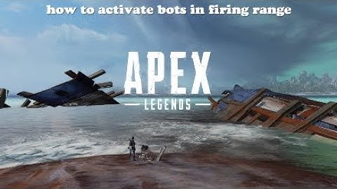 How to activate bots in firing range in season 12 (APEX LEGENDS)