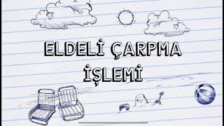 2. Sınıf Matematik - Eldeli Çarpma İşlemi