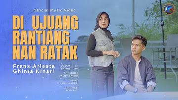 Frans Ariesta Ft. Ghinta Kinari - Di Ujuang Rantiang Nan Ratak (Official Music Video)