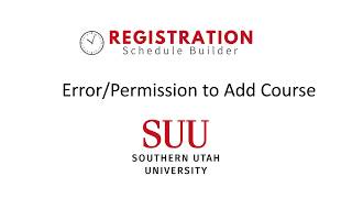 Registration Schedule Builder - Errors or  Add Course Instructions