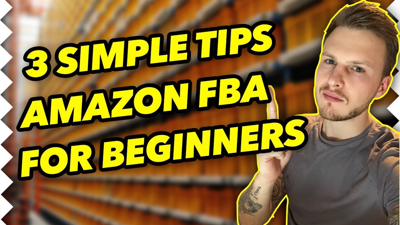 3 Simple Things You NEED To Know As A Beginner With Amazon FBA!!! - YouTube