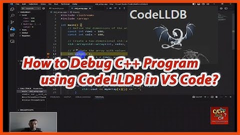 How to install CodeLLDB and Debug C++ Program within VS Code | Software Coding Tutorials Channel