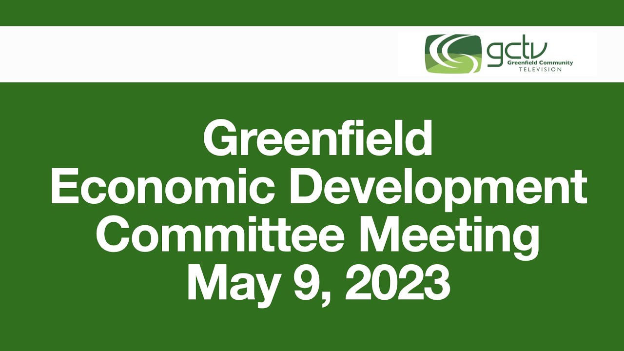 Greenfield Economic Development Committee May 9 2023 - YouTube