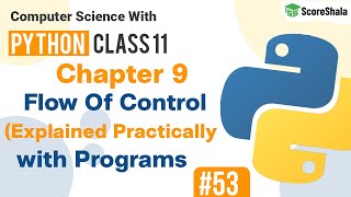 Chapter 9 Flow Of Control (practically) | Flow Of Control Programs |  Class 11 Computer Science #53