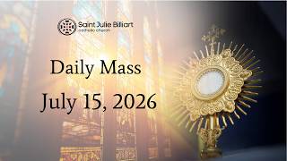 Daily Mass, July 15, 2026
