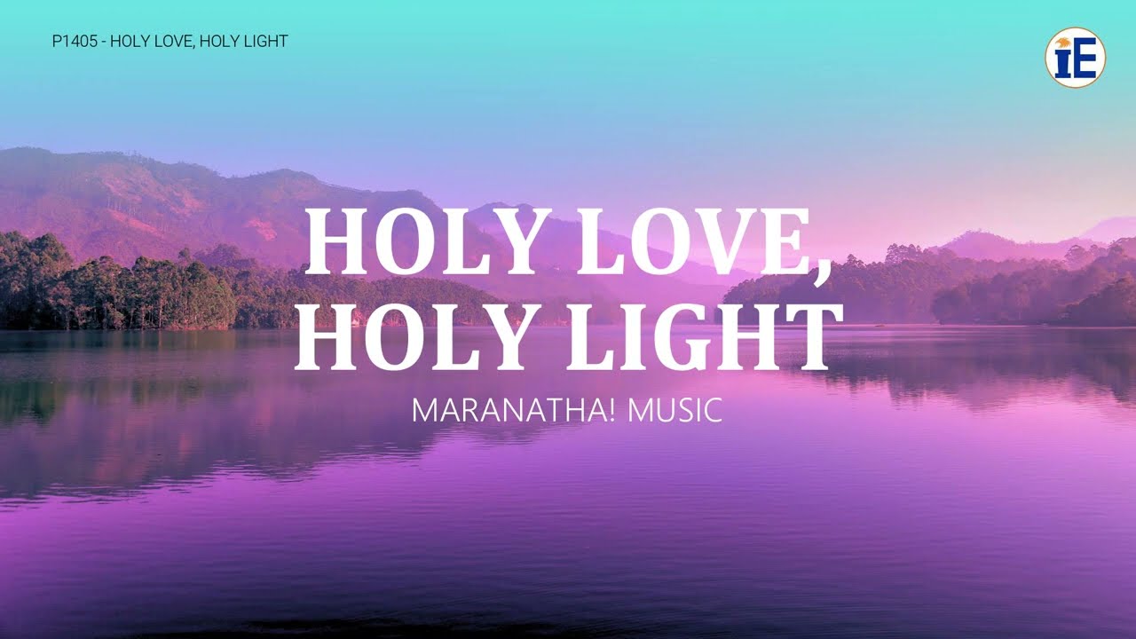 Holy Love, Holy Light by Maranatha! Music - Lyrics Video