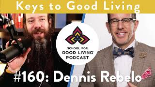 160 Dennis Rebelo - Keys To Good Living