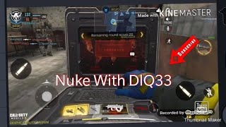 I did Nuke with DLQ33 on crossfire map