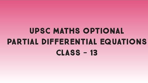 upsc maths optional | partial differential equations|lecture 13