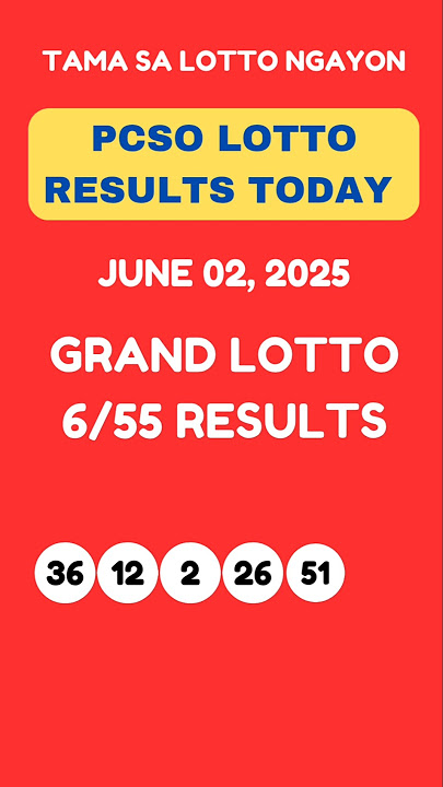 GRAND LOTTO 6/55 DRAW RESULTS TODAY JUNE 2, 2025