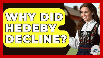 Why Did Hedeby Decline? - Unmapping Scandinavia