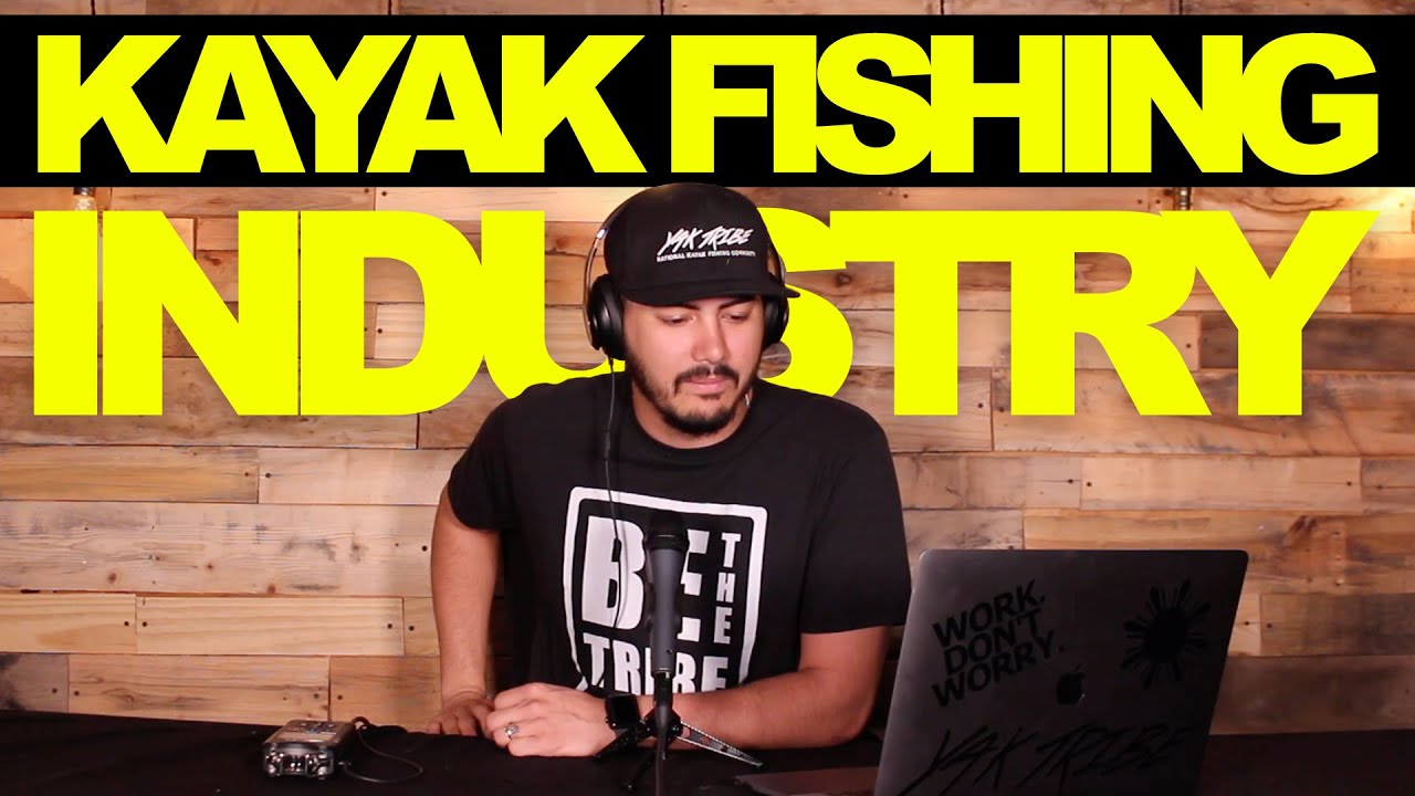 YTKS 016 - Thoughts On The Kayak Fishing Industry 