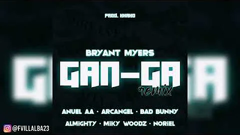 Bryant Myers, Anuel AA, Bud Bunny, Almighty, Miky Woodz, Noriel - GANGA REMIX