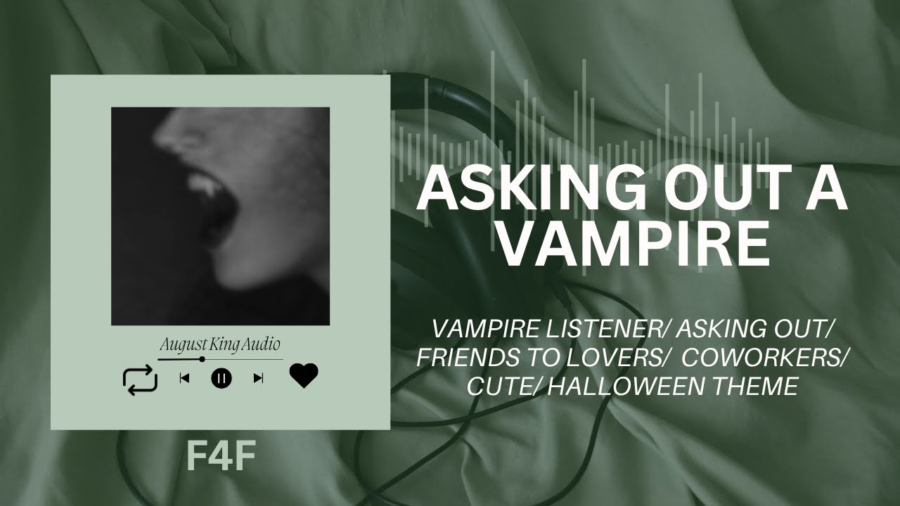 [F4F] Asking A Vampire Out On A Date ASMR AUDIO RP vampire listener ...
