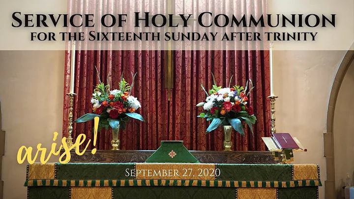 Holy Communion for the Sixteenth Sunday after Trinity