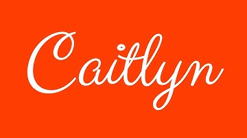 Learn how to Sign the Name Caitlyn Stylishly in Cursive Writing
