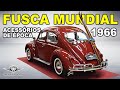 FUSCA 1966 INTERNACIONAL | VW ORIGINAL com ACESSÓRIOS do mundo todo! | COMPLETAMENTE RESTAURADO !!!