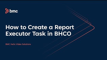 How to Create a Report Executor Task in BHCO