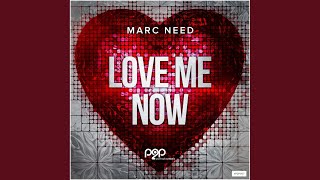 Love Me Now (Marc Need Remix Edit)