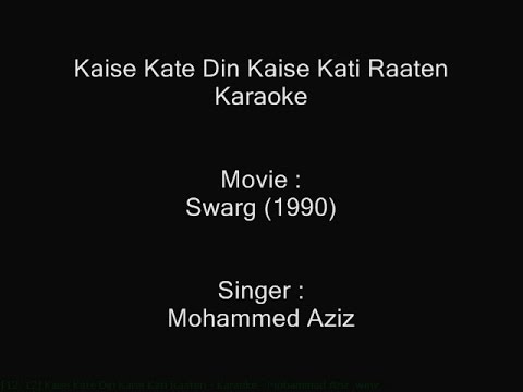 Kaise Kate Din Kaise Kati Raaten   Karaoke   Mohammad Aziz   Swarg 1990