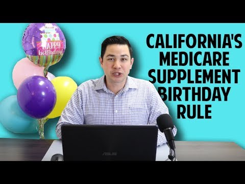 The California Medicare Supplement/Medigap Brithday Rule to Switch Plans