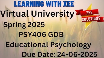 PSY406 Educational Psychology GDB Spring 2025 Virtual University of Pakistan