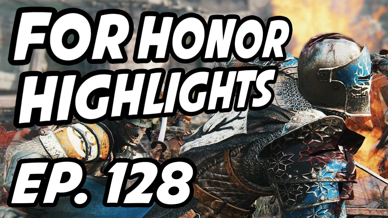 For Honor Daily Highlights | Ep. 128 | ForHonorGame, iSkys, SypherPK, brocksampson_, Hhhhmmm1