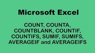 COUNT, COUNTA, COUNTBLANK, COUNTIF, COUNTIFS, SUMIF, SUMIFS, AVERAGEIF, AVERAGEIFS