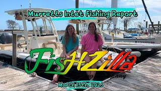 Fishing Report 3/15/25- Grand Strand/Murrells Inlet, SC