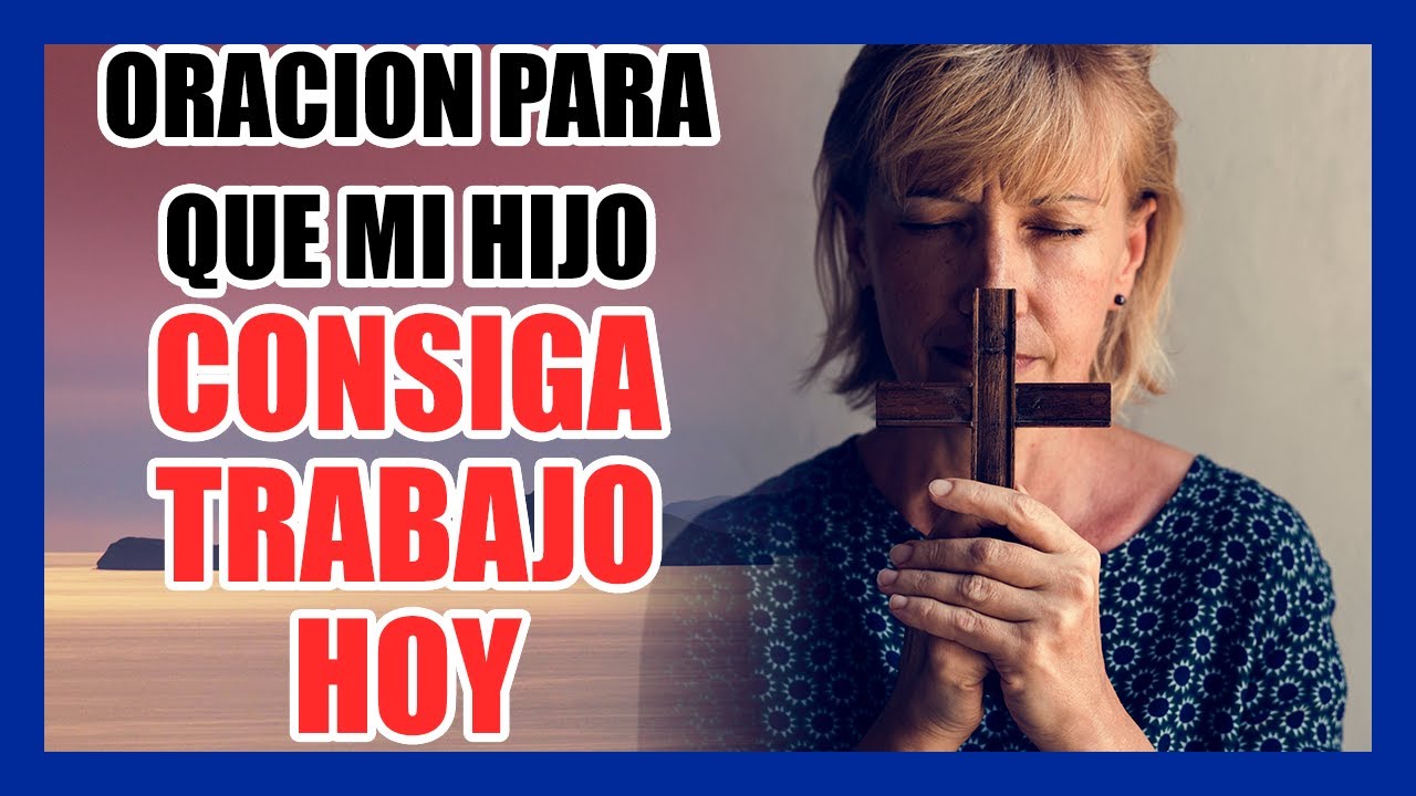 🔥 Oración para que mi Hijo CONSIGA TRABAJO RAPIDO🙏 Oración para que mi